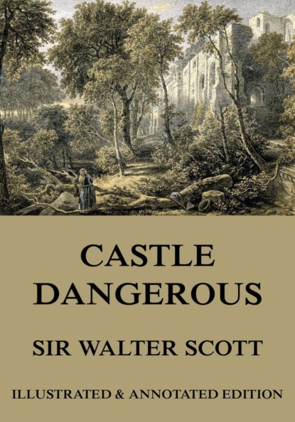Sir Walter Scott - Castle Dangerous