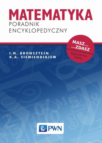 I.N. Bronsztejn - Matematyka. Poradnik encyklopedyczny