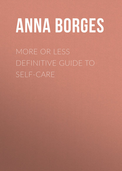 

More or Less Definitive Guide to Self-Care