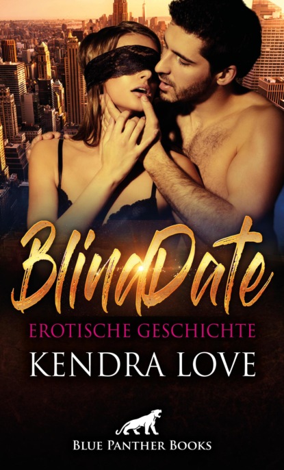 Kendra Love - BlindDate | Erotische Geschichte