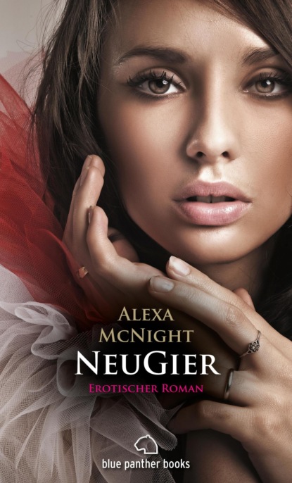 Alexa McNight — NeuGier - Dein Herz will mehr ...