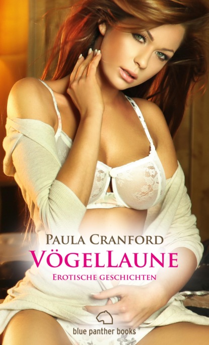 Paula Cranford - VögelLaune | 16 Erotische Geschichten
