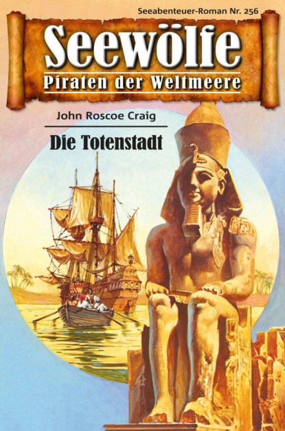 Обложка книги Seewölfe - Piraten der Weltmeere 256, John Roscoe Craig