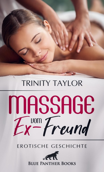 Trinity Taylor - Massage vom Ex-Freund | Erotische Geschichte