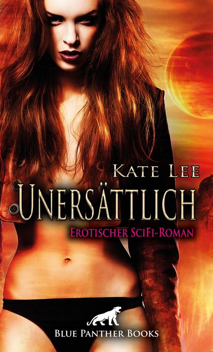 Kate Lee - Unersättlich | Erotischer SciFi-Roman