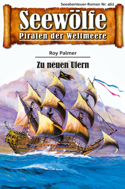 Seewölfe - Piraten der Weltmeere 462 (Roy Palmer). 