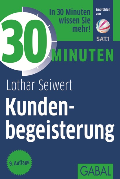 Lothar Seiwert - 30 Minuten Kundenbegeisterung
