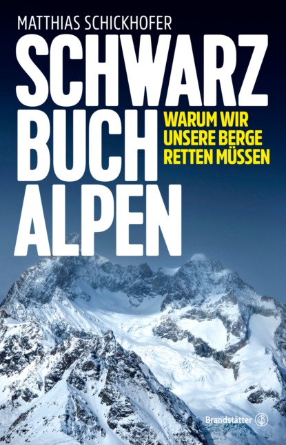 Schwarzbuch Alpen (Matthias Schickhofer). 