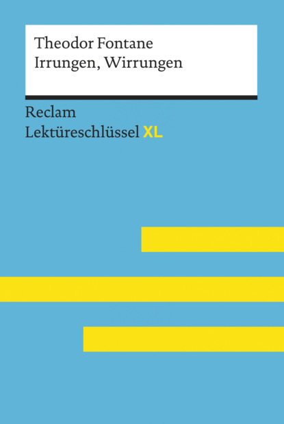 Irrungen, Wirrungen von Theodor Fontane: Reclam Lektüreschlüssel XL (Mario Leis). 