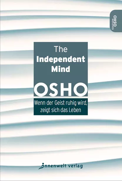 Обложка книги The Independent Mind, Бхагаван Шри Раджниш (Ошо)