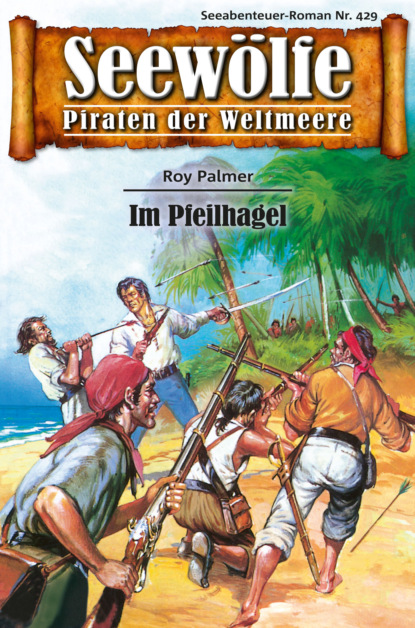 Seewölfe - Piraten der Weltmeere 429 (Roy Palmer). 