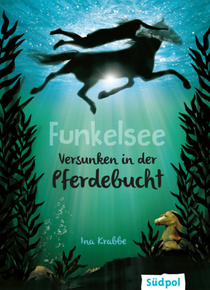 Ina Krabbe - Funkelsee – Versunken in der Pferdebucht (Band 2)