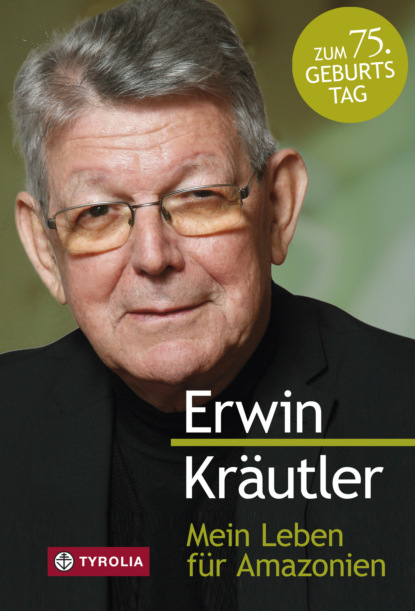 Erwin Kräutler - Mein Leben für Amazonien
