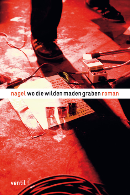 Wo die wilden Maden graben (Nagel). 