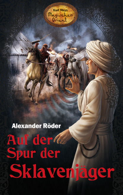 Alexander Röder - Auf der Spur der Sklavenjäger