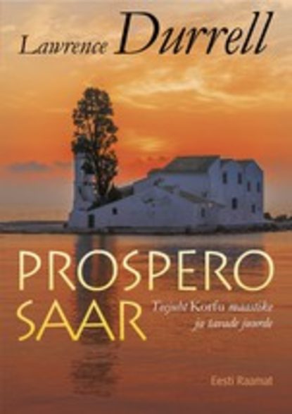 Lawrence Durrell - Prospero saar. Teejuht Korfu maastike ja tavade juurde