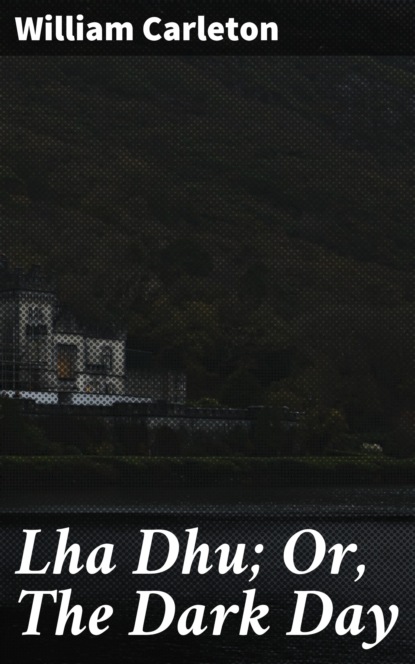 

Lha Dhu; Or, The Dark Day