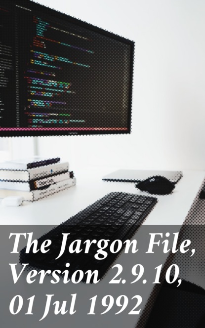 Various - The Jargon File, Version 2.9.10, 01 Jul 1992