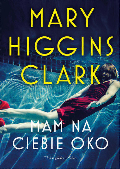 Mary Higgins Clark — Mam na ciebie oko