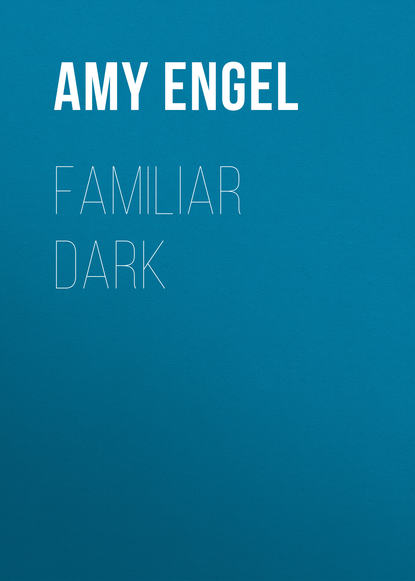 Amy Engel — Familiar Dark