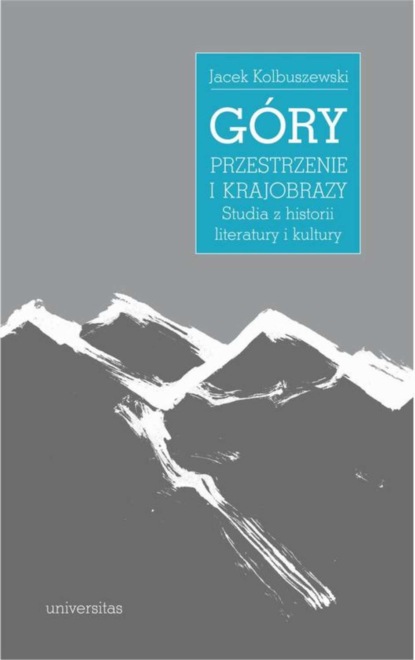 

Góry – przestrzenie i krajobrazy