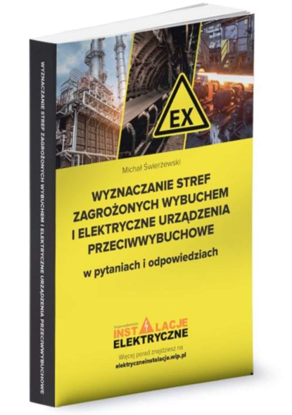 Michał Świerżewski - Wyznaczanie stref zagrożonych wybuchem i elektryczne urządzenia przeciwwybuchowe