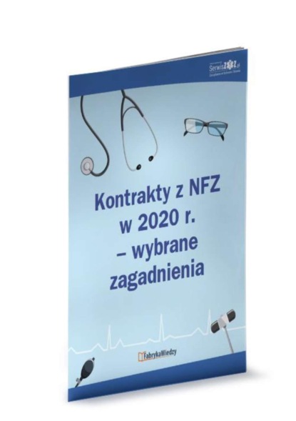 praca zbiorowa - Kontrakty z NFZ w 2020 r. – wybrane zagadnienia