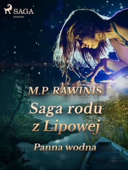 

Saga rodu z Lipowej: Panna wodna