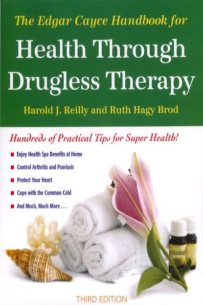 Harold J. Reilly — The Edgar Cayce Handbook for Health Through Drugless Therapy