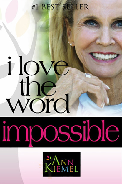 Ann Kiemel — I Love the Word Impossible