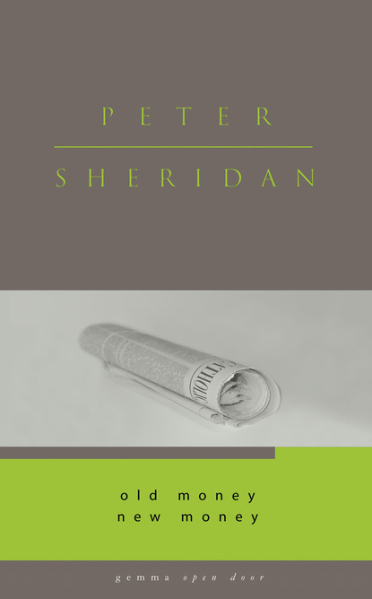 Peter Sheridan - Old Money, New Money