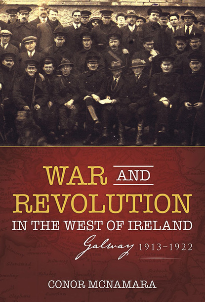 Conor McNamara - War and Revolution in the West of Ireland