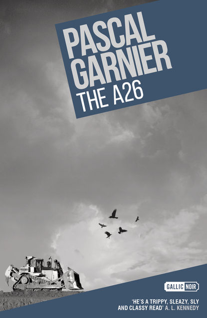 Pascal  Garnier - The A26: Shocking, hilarious and poignant noir