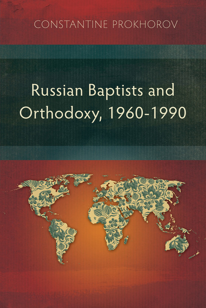 

Russian Baptists and Orthodoxy: 1960-1990