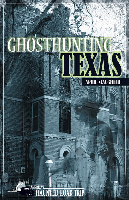 April Slaughter - Ghosthunting Texas