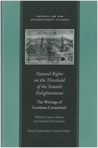 Gershom Carmichael - Natural Rights on the Threshold of the Scottish Enlightenment