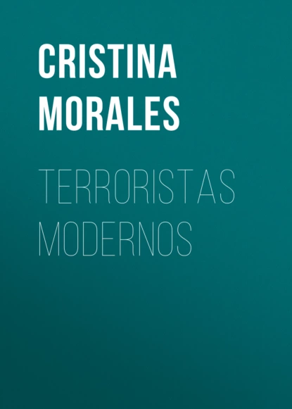 Обложка книги Terroristas modernos, Cristina Morales