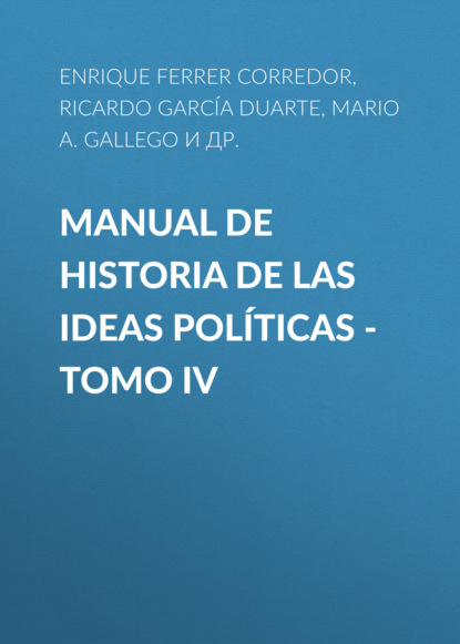 Enrique Ferrer Corredor - Manual de historia de las ideas políticas - Tomo IV