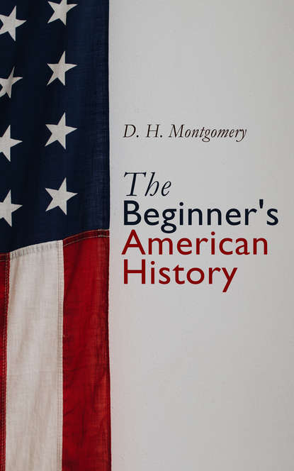 D. H. Montgomery - The Beginner's American History