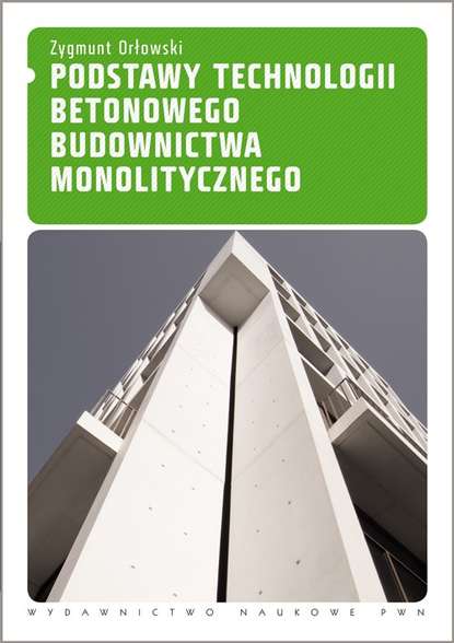 Zygmunt Orłowski - Podstawy technologii betonowego budownictwa monolitycznego