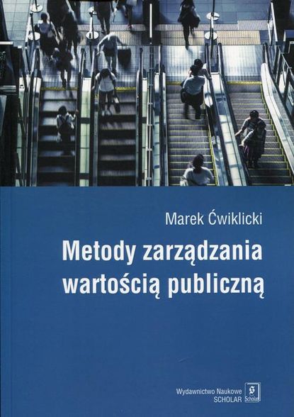 Marek Ćwiklicki - Metody zarządzania wartością publiczną