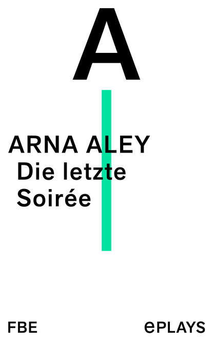 Arna Aley - Die letzte Soirée