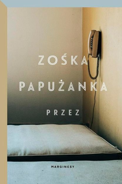 Zośka Papużanka - Przez