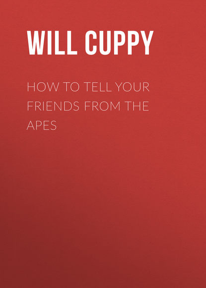 Will Cuppy - How to Tell Your Friends from the Apes