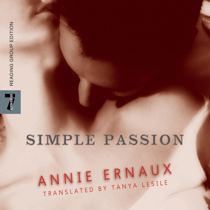 Annie  Ernaux - Simple Passion (Unabridged)