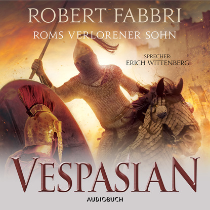 Robert  Fabbri - Roms verlorener Sohn - Vespasian 6 (Ungekürzt)