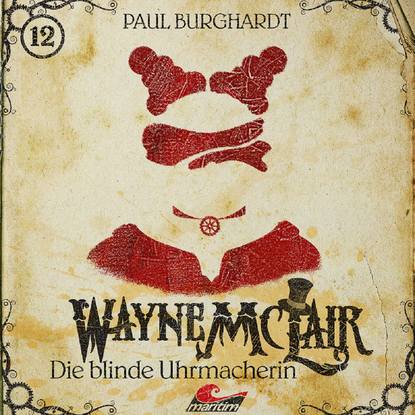 

Wayne McLair, Folge 12: Die blinde Uhrmacherin