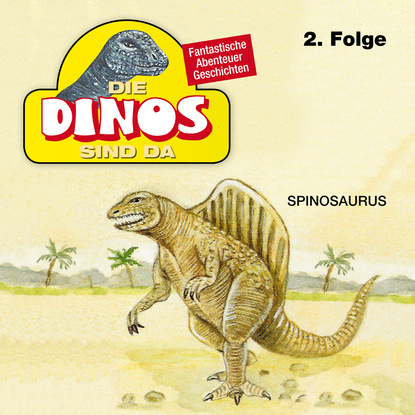 Ксюша Ангел - Die Dinos sind da, Folge 2: Spinosaurus