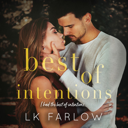 Best of Intentions (Unabridged) - L.K. Farlow