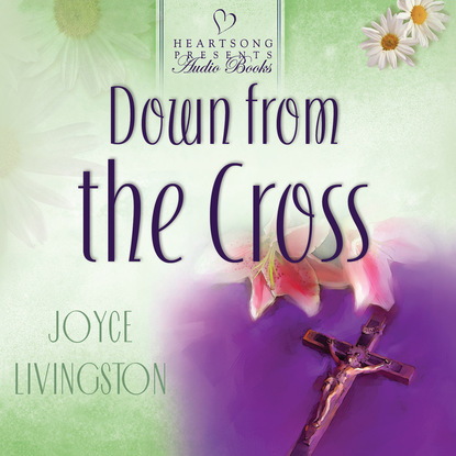 

Down from the Cross (Unabridged)
